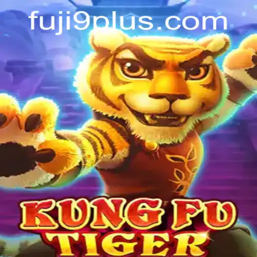 KungFuTiger: Embrace the Power of FUJI9 in the Ultimate Martial Arts Adventure